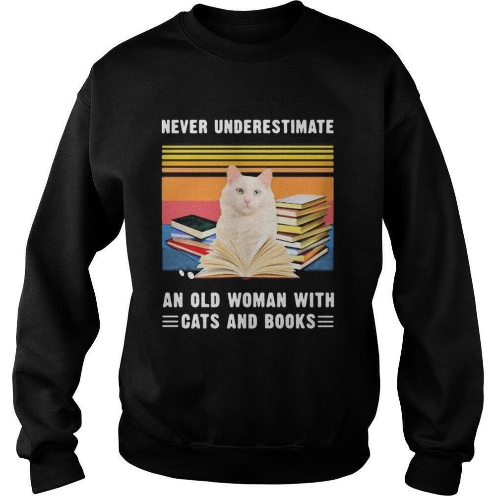 Never Underestimate An Old Woman With Cats And Books Sweatshirt